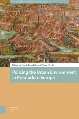 Kniha Policing the Urban Environment in Premodern Europe Carole Rawcliffe