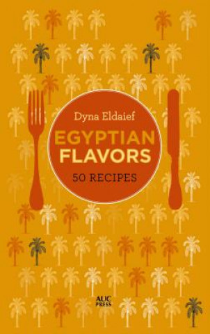 Kniha Egyptian Flavors Dyna Eldaief
