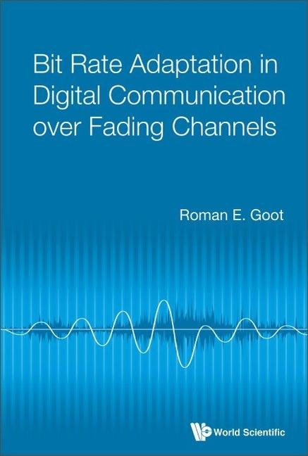 Knjiga Bit Rate Adaptation in Digital Communication Over Fading Channels Roman E. Goot