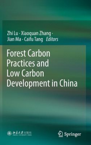 Knjiga Forest Carbon Practices and Low Carbon Development in China Zhi Lu