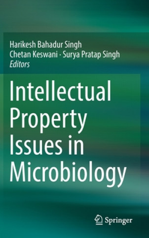 Carte Intellectual Property Issues in Microbiology Harikesh Bahadur Singh
