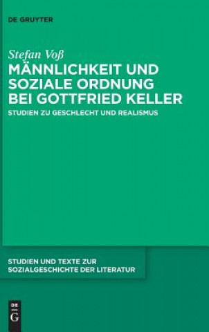 Knjiga Mannlichkeit und soziale Ordnung bei Gottfried Keller Stefan Voß