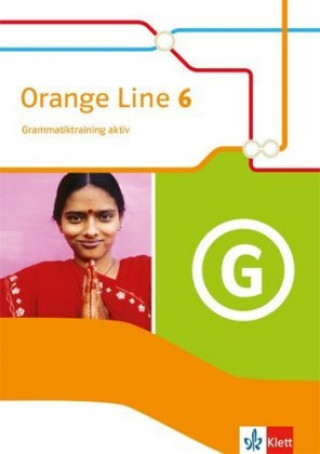 Carte Orange Line 6. Grammatiktraining aktiv Klasse 10 Frank Haß