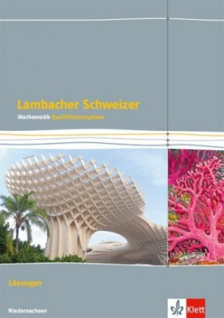 Knjiga Lambacher Schweizer Mathematik Qualifikationsphase Leistungskurs/erhöhtes Anforderungsniveau - G9. Lösungen Klassen 12/13. Ausgabe Niedersachsen Matthias Janssen