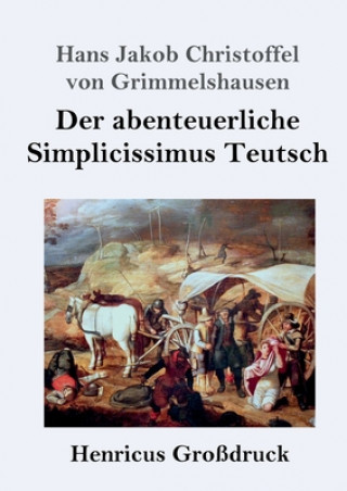 Knjiga abenteuerliche Simplicissimus Teutsch (Grossdruck) Hans Jakob Christoffel von Grimmelshausen