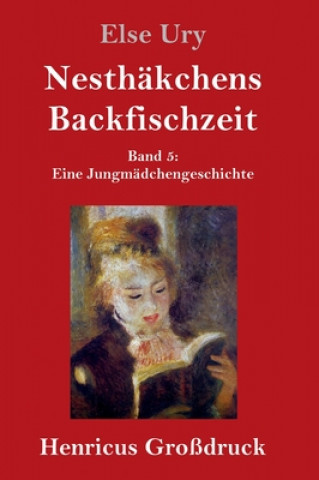 Buch Nesthakchens Backfischzeit (Grossdruck) Else Ury