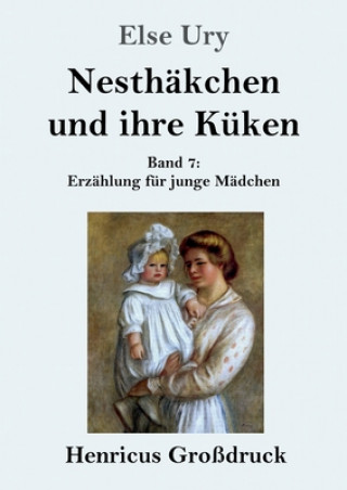 Kniha Nesthakchen und ihre Kuken (Grossdruck) Else Ury