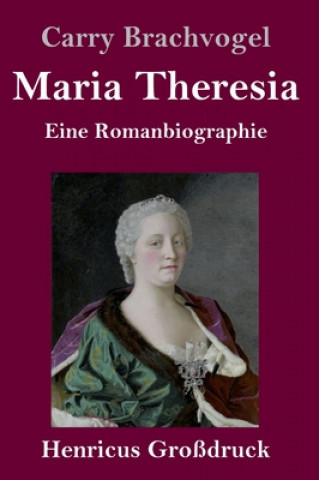 Книга Maria Theresia (Grossdruck) Carry Brachvogel