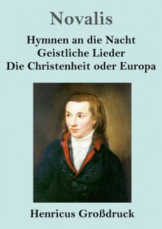 Carte Hymnen an die Nacht / Geistliche Lieder / Die Christenheit oder Europa (Grossdruck) Novalis