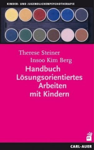 Kniha Handbuch Lösungsorientiertes Arbeiten mit Kindern Therese Steiner