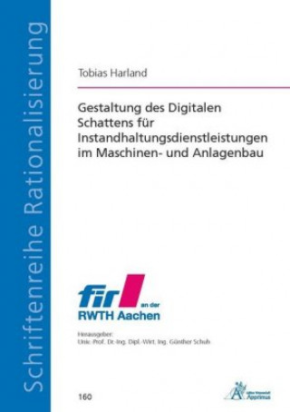 Книга Gestaltung des Digitalen Schattens für Instandhaltungsdienstleistungen im Maschinen- und Anlagenbau Tobias Harland