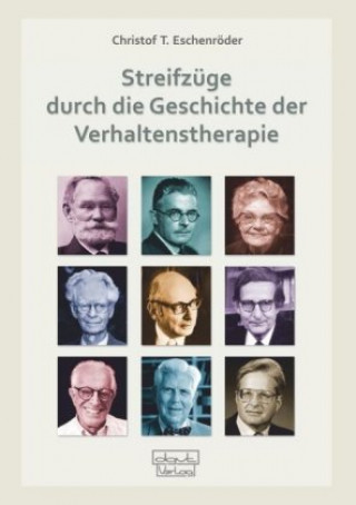 Kniha Streifzüge durch die Geschichte der Verhaltenstherapie Christof T. Eschenröder