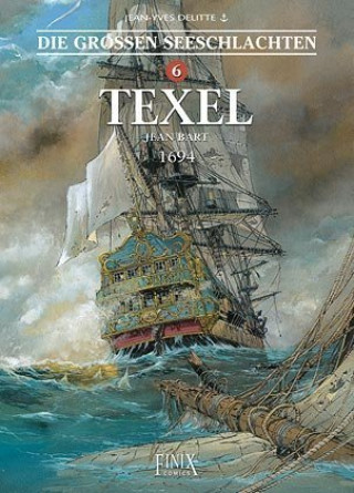 Könyv Die Großen Seeschlachten 6. Texel Jean-Yves Delitte