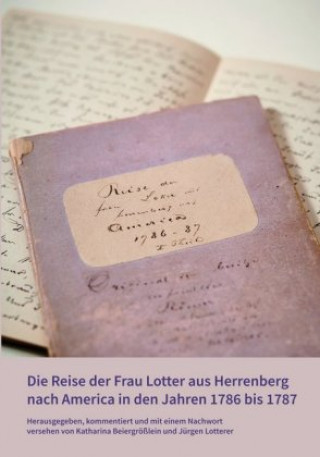 Carte Die Reise der Frau Lotter aus Herrenberg nach America in den Jahren 1786 bis 1787 Jürgen Lotterer