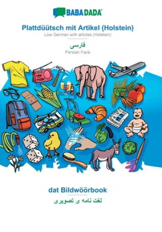 Kniha BABADADA, Plattduutsch mit Artikel (Holstein) - Persian Farsi (in arabic script), dat Bildwoeoerbook - visual dictionary (in arabic script) Babadada GmbH