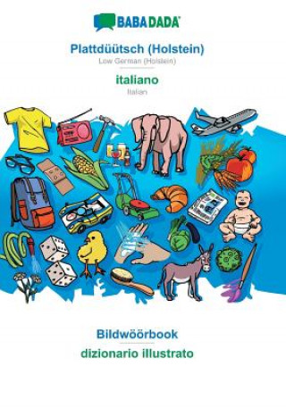 Carte BABADADA, Plattduutsch (Holstein) - italiano, Bildwoeoerbook - dizionario illustrato Babadada GmbH
