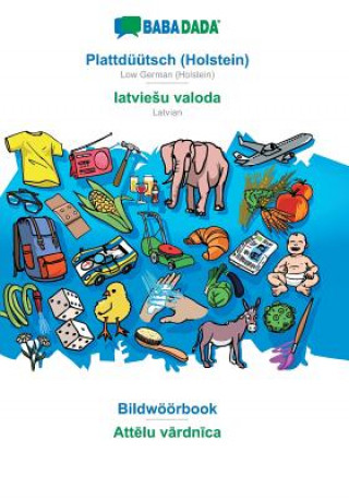 Könyv BABADADA, Plattduutsch (Holstein) - latviesu valoda, Bildwoeoerbook - Att&#275;lu v&#257;rdn&#299;ca Babadada GmbH