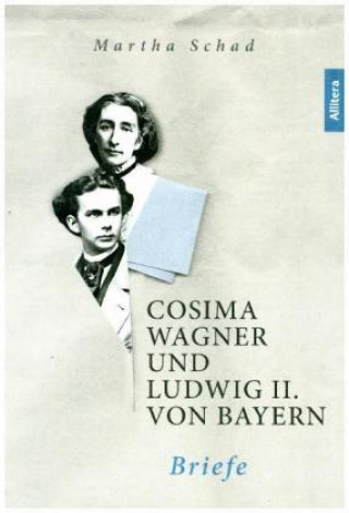 Kniha Cosima Wagner und Ludwig II. von Bayern. Briefe Martha Schad