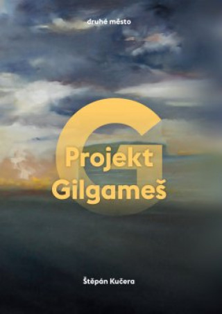 Kniha Projekt Gilgameš Štěpán Kučera