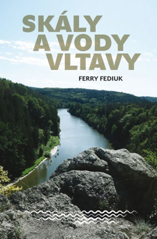 Książka Skály a vody Vltavy Ferry Fediuk