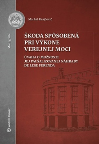 Книга Škoda spôsobená pri výkone verejnej moci Michal Krajčovič