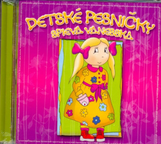 Hanganyagok CD-Detské pesničky spieva Vanesska neuvedený autor