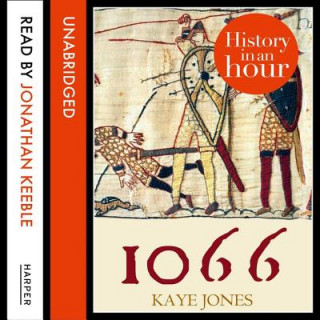 Digital 1066: History in an Hour Kaye Jones