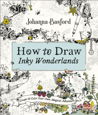Kniha How to Draw Inky Wonderlands Johanna Basford