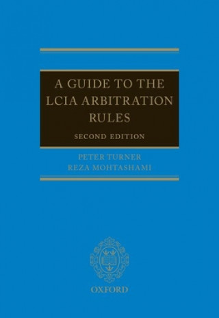 Kniha GUIDE TO THE LCIA RULES 2E 2E HARDBACK Peter Turner