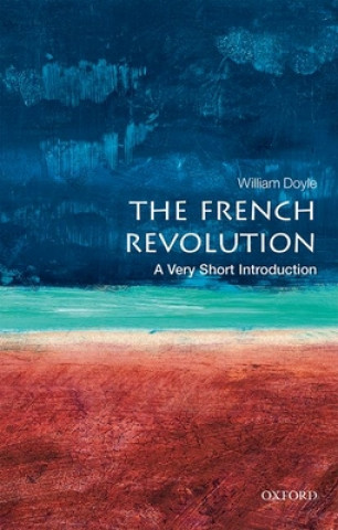 Carte French Revolution: A Very Short Introduction William Doyle