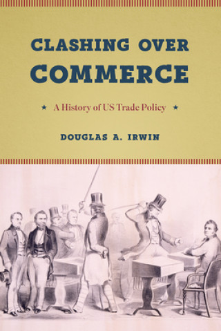 Kniha Clashing Over Commerce Douglas A. Irwin