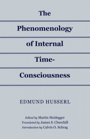 Kniha Phenomenology of Internal Time-Consciousness Edmund Husserl