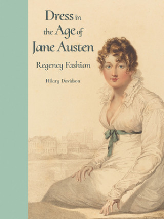 Книга Dress in the Age of Jane Austen Hilary Davidson