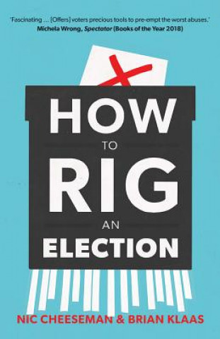 Książka How to Rig an Election Nic Cheeseman