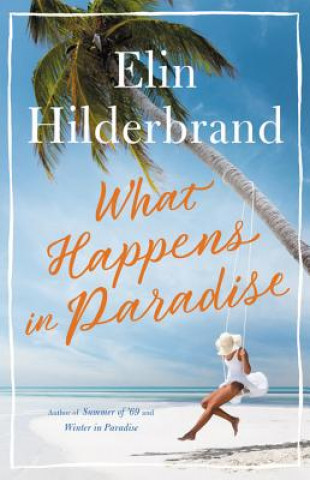 Knjiga What Happens in Paradise Elin Hilderbrand