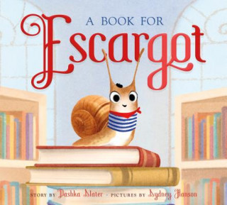 Könyv Book for Escargot Dashka Slater