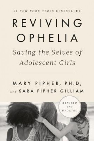 Kniha Reviving Ophelia 25th Anniversary Edition Mary Pipher