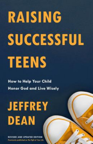 Kniha Raising Successful Teens Jeffrey Dean