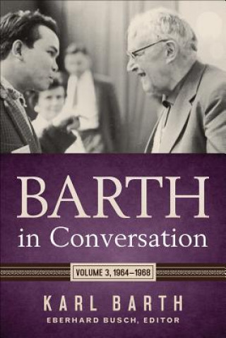 Carte Barth in Conversation: Volume 3: 1964-1968 Karl Barth