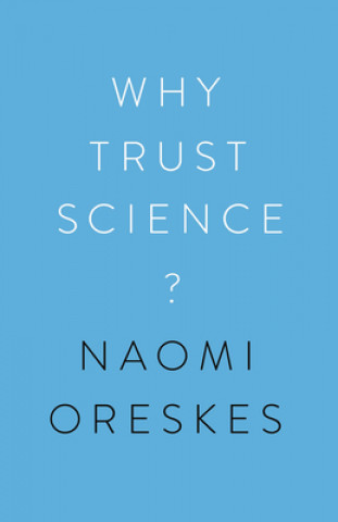 Kniha Why Trust Science? Naomi Oreskes