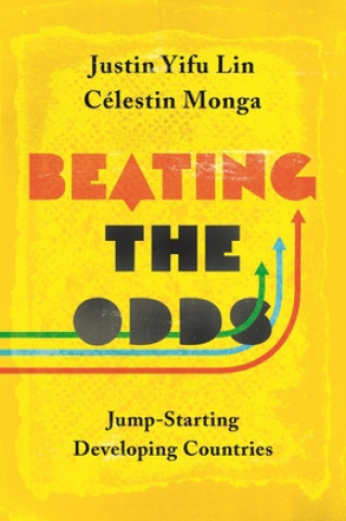 Книга Beating the Odds Justin Yifu Lin