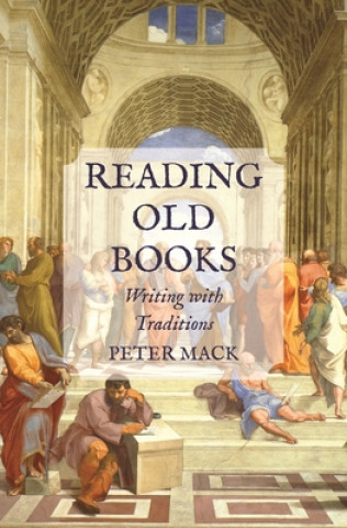 Kniha Reading Old Books Peter Mack