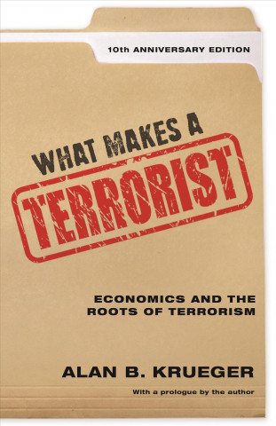Book What Makes a Terrorist Alan B. Krueger