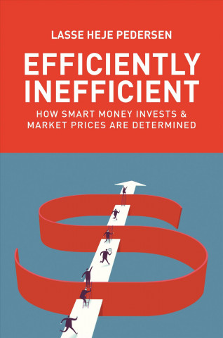 Книга Efficiently Inefficient Lasse Heje Pedersen