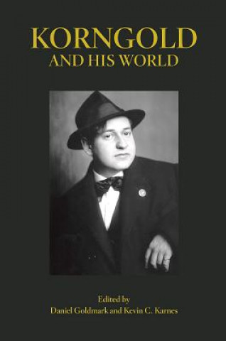 Könyv Korngold and His World Daniel Goldmark