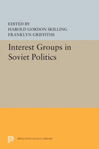 Libro Interest Groups in Soviet Politics Harold Gordon Skilling