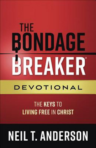 Book The Bondage Breaker Devotional: The Keys to Living Free in Christ Neil T. Anderson