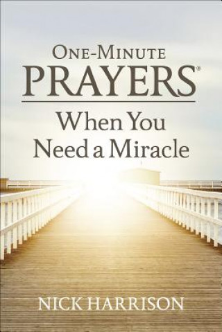 Kniha One-Minute Prayers When You Need a Miracle Nick Harrison