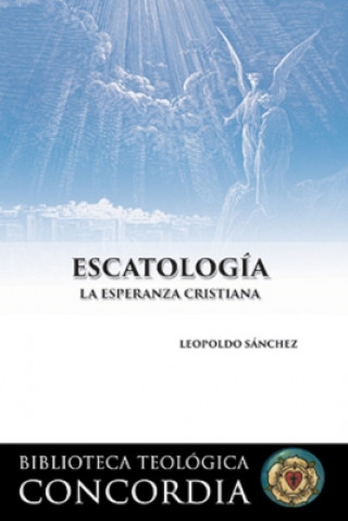 Buch Escatologia (Eschatology): La Esperanza Cristiana Rev Dr Leopoldo Sanchez