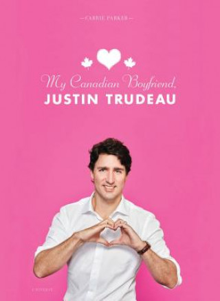 Carte My Canadian Boyfriend, Justin Trudeau Carrie Parker